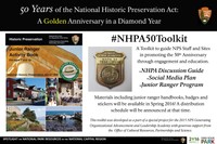 A Golden Anniversary in a Diamond Year. This poster will highlight efforts within  the National Park Service to commemorate the 50th Anniversary of the National Historic Preservation Act of 1966. Started as a group project for the Park Service’s 2015 class of the Generating Operational Advancement and Leadership Academy,  our project team assembled of professionals from across  the park system is working to develop a resource toolkit to aid regions, individual park units, and park staff in commemorating the act and educating the general  public. The toolkit will consist of a discussion guide, a social media plan (#NHPA50) and a junior ranger program.