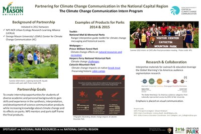 The Climate Change Communication Intern Program. In 2012, the Urban Ecology Research Learning Alliance in the National Capital  Region and the Center for Climate Change Communication (4C) formed a partnership to communicate about local climate change impacts on natural and cultural resources. The partnership supports NCR parks in telling their climate change stories. The internship involves eight interdisciplinary undergraduate and graduate interns. NPS and 4C mentors work with interns to develop outreach and education products, which leverage traditional and emerging communication modes. Products have addressed communication needs,  structured web resources, and connected visitor experiences with park-specific climate change impacts. Interns have developed wayside content, webpages, social media posts, videos, infographics, and interpretive tools. We have evaluated materials informally and formally  through presentations to park staff and surveys in NCR. We see this program’s success as a model for other regions, agencies,  and NGO’s as a method to start discussions with stakeholders about localized climate impacts.