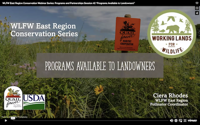 WLFW East Region Conservation Webinar Series: Programs and Partnerships Session #2 “Programs Available to Landowners” 