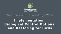 Webinar: Restoration on Private Lands Pt. 2 – Implementation, Biological Control Options, and Restoring for Birds